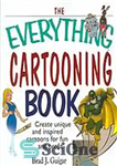 دانلود کتاب The everything cartooning book : create unique and inspired cartoons for fun and profit – کتاب کارتون همه...