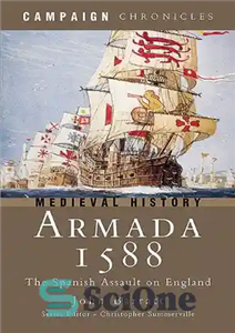 دانلود کتاب Armada 1588: The Spanish Assault on England – آرمادا 1588: حمله اسپانیایی به انگلیس