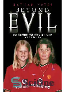 دانلود کتاب Beyond Evil. Inside the Twisted Mind of Ian Huntley – فراتر از شر. درون ذهن پیچ خورده یان...