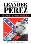 دانلود کتاب Leander Perez: Boss of the Delta – لیاندر پرز: رئیس دلتا