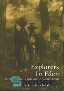 دانلود کتاب Explorers in Eden: Pueblo Indians and the Promised Land – کاشفان در عدن: سرخپوستان پوئبلو و سرزمین موعود
