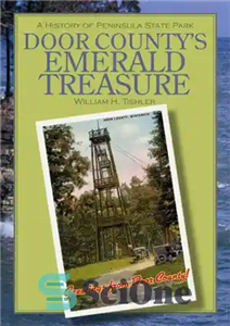 دانلود کتاب Door County’s Emerald Treasure: A History of Peninsula State Park – گنج زمرد شهرستان دور: تاریخچه ای از...