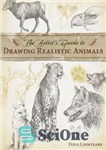 دانلود کتاب The Artist’s Guide to Drawing Realistic Animals – راهنمای هنرمند برای ترسیم حیوانات واقع گرایانه