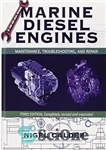 دانلود کتاب Marine Diesel Engines: Maintenance, Troubleshooting, and Repair – موتورهای دیزل دریایی: تعمیر و نگهداری، عیب یابی و تعمیر