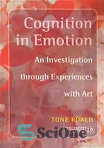 دانلود کتاب Cognition in emotion : an investigation through experiences with art – شناخت در احساسات: بررسی از طریق تجربیات...