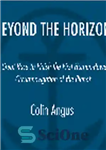 دانلود کتاب Beyond the Horizon. The Great Race to Finish the First Human-Powered Circumnavigation of the Planet – ماوراء افق....