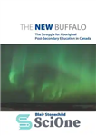 دانلود کتاب The New Buffalo: The Struggle for Aboriginal Post-Secondary Education in Canada – بوفالوی جدید: مبارزه برای تحصیل بومیان...