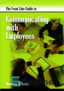 دانلود کتاب The Front Line Guide to Communicating with Employees – راهنمای خط مقدم برای برقراری ارتباط با کارکنان