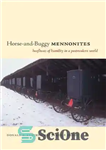 دانلود کتاب Horse-and-Buggy Mennonites: Hoofbeats of Humility in a Postmodern World – منونیت‌های اسب و کالسکه: ضربات سمی فروتنی در...