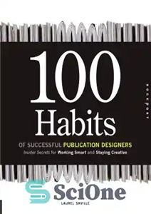 دانلود کتاب 100 Habits of Successful Publication Designers Insider Secrets for Working Smart and Staying Creative – 100 عادت طراحان...