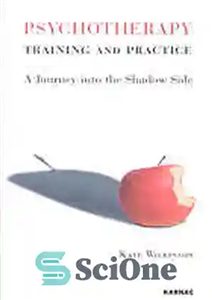 دانلود کتاب Psychotherapy training and practice a journey into the shadow side آموزش و تمرین روان درمانی: سفری... 