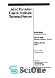 دانلود کتاب 62nd Porcelain Enamel Institute Technical Forum – شصت و دومین انجمن فنی موسسه مینای چینی