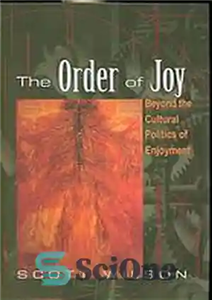 دانلود کتاب The order of joy : beyond the cultural politics of enjoyment – نظم شادی: فراتر از سیاست فرهنگی...