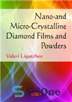 دانلود کتاب Nano- and Micro-crystalline Diamond Films and Powders – فیلم های الماس نانو و میکرو کریستالی و پودر