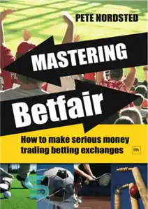 دانلود کتاب Mastering Betfair: How to make serious money trading betting exchanges – تسلط بر Betfair: نحوه کسب درآمد جدی...