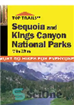 دانلود کتاب Sequoia and Kings Canyon. Must-Do Hikes for Everyone – سکویا و Kings Canyon. پیاده روی هایی که باید...