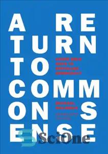 دانلود کتاب A return to common sense : seven bold ways to revitalize democracy – بازگشت به عقل سلیم: هفت...