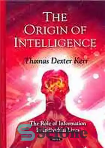 دانلود کتاب The origin of intelligence the role information in individual lives خاستگاه هوش: نقش اطلاعات در... 