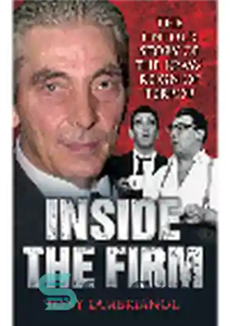 دانلود کتاب Inside the Firm. The Untold Story of the Krays’ Reign of Terror – داخل شرکت داستان ناگفته سلطنت...