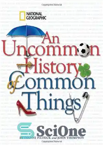 دانلود کتاب An Uncommon History of Common Things – تاریخ غیر معمول چیزهای مشترک