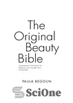 دانلود کتاب The Original Beauty Bible: Skin Care Facts for Ageless Beauty – کتاب مقدس زیبایی اصلی: حقایق مراقبت از...