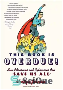دانلود کتاب This book is overdue! : how librarians and cybrarians can save us all – این کتاب به تاخیر...