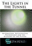 دانلود کتاب The Lights in the Tunnel: Automation, Accelerating Technology and the Economy of the Future – چراغ های تونل:...