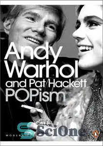 دانلود کتاب Popism: The Warhol ’60s. Andy Warhol and Pat Hackett – پاپیسم: دهه 60 وارهول. اندی وارهول و پت...