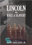 دانلود کتاب Lincoln on Race and Slavery – لینکلن در مورد نژاد و برده داری