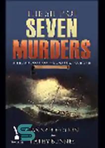 دانلود کتاب The Ship of Seven Murders. A True Story of Madness & Murder – کشتی هفت قتل. داستان واقعی...