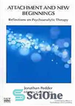 دانلود کتاب Attachment and new beginnings : reflections on psychoanalytic therapy – دلبستگی و آغازهای جدید: تأملاتی در مورد درمان...