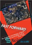 دانلود کتاب Fast Forward: The Aesthetics and Ideology of Speed in Russian Avant-Garde Culture, 19101930 – Fast Forward: زیبایی شناسی...