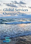 دانلود کتاب Global Services Outsourcing – برون سپاری خدمات جهانی