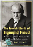 دانلود کتاب The Jewish World of Sigmund Freud: Essays on Cultural Roots and the Problem of Religious Identity – دنیای...