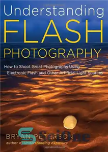 دانلود کتاب Understanding Flash Photography: How to Shoot Great Photographs Using Electronic Flash – درک عکاسی با فلش: چگونه با...