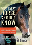 دانلود کتاب What Every Horse Should Know: A Training Guide to Developing a Confident and Safe Horse – آنچه هر...