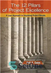 دانلود کتاب The 12 Pillars of Project Excellence : A Lean Approach to Improving Project Results – 12 ستون تعالی...