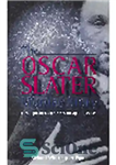 دانلود کتاب The Oscar Slater Murder Story. New Light On a Classic Miscarriage of Justice – داستان قتل اسکار اسلیتر...