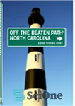 دانلود کتاب North Carolina Off the Beaten Path┬«. A Guide to Unique Places – کارولینای شمالی خارج از مسیر شکست...
