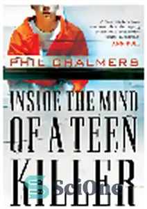 دانلود کتاب Inside the Mind of a Teen Killer – درون ذهن یک قاتل نوجوان