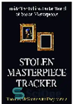 دانلود کتاب Stolen Masterpiece Tracker. The Dangerous Life of the FBI’s #1 Art Sleuth – ردیاب شاهکار دزدیده شده زندگی...