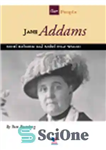 دانلود کتاب Jane Addams. Social Reformer and Nobel Prize Winner – جین آدامز اصلاح طلب اجتماعی و برنده جایزه نوبل