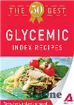 دانلود کتاب The 50 Best Glycemic Index Recipes. Tasty, Fresh, and Easy to Make! – 50 بهترین دستور العمل شاخص...