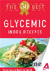 دانلود کتاب The 50 Best Glycemic Index Recipes. Tasty, Fresh, and Easy to Make! – 50 بهترین دستور العمل شاخص...