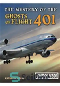دانلود کتاب The Mystery of the Ghosts of Flight 401 – رمز و راز ارواح پرواز 401