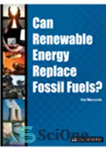 دانلود کتاب Can Renewable Energy Replace Fossil Fuels  – آیا انرژی های تجدیدپذیر می توانند جایگزین سوخت های فسیلی شوند؟
