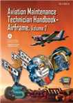 دانلود کتاب The Aviation Maintenance Technician HandbooköAirframe (FAA-H-8083-31) – کتابچه راهنمای تکنسین تعمیر و نگهداری هوانوردیöفریم هوا (FAA-H-8083-31)