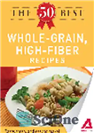 دانلود کتاب The 50 Best Whole-Grain Recipes. Tasty, Fresh, and Easy to Make! – 50 بهترین دستور پخت غلات کامل....