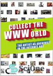 دانلود کتاب Collect The Wwworld. The Artist As Archivist In The Internet Age – Wwworld را جمع آوری کنید. هنرمند...