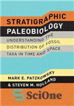 دانلود کتاب Stratigraphic Paleobiology: Understanding the Distribution of Fossil Taxa in Time and Space – دیرینه شناسی چینه شناسی: درک...